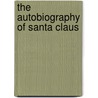 The Autobiography of Santa Claus door Jeff Guinn