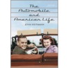 The Automobile and American Life by John Heitmann