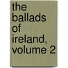 The Ballads Of Ireland, Volume 2 door Edward Hayes