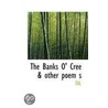 The Banks O' Cree & Other Poem S door Onbekend
