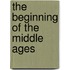 The Beginning Of The Middle Ages