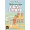 The Berenstain Bears Play T-Ball door Stan Berenstain