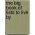 The Big Book Of Lists to Live by