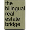 The Bilingual Real Estate Bridge door Maria L. Guerra