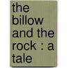The Billow And The Rock : A Tale door Harriet Martineau