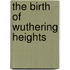 The Birth Of  Wuthering Heights