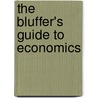 The Bluffer's Guide To Economics by Stuart Trow
