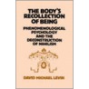 The Body's Recollection of Being door David Michael Levin