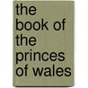 The Book Of The Princes Of Wales door 1807-1878 Doran