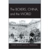 The Boxers, China, and the World door Robert A. Bickers