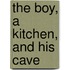 The Boy, A Kitchen, And His Cave