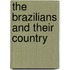 The Brazilians And Their Country