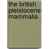 The British Pleistocene Mammalia door M.A.W. Boyd Dawkins