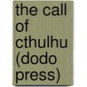 The Call Of Cthulhu (Dodo Press) door H.P. Lovecraft