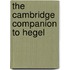 The Cambridge Companion to Hegel