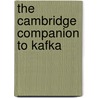 The Cambridge Companion to Kafka door Julian Preece