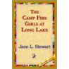 The Camp Fire Girls At Long Lake by Jane L. Stewart