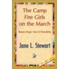The Camp Fire Girls on the March door Jane L. Stewart