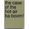 The Case Of The Hot-Air Ba-Boom! door Enid Blyton