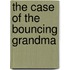 The Case of the Bouncing Grandma