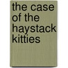 The Case of the Haystack Kitties door John R. Erickson