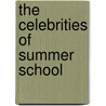 The Celebrities Of Summer School by Ofer Aronskind