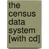 The Census Data System [with Cd]