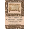 The Charter of Christian Liberty by Michael Chapman
