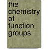 The Chemistry Of Function Groups door Zvi Rappaport