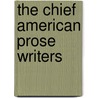 The Chief American Prose Writers by Norman Foerster