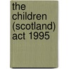 The Children (Scotland) Act 1995 door Kenneth McK. Norrie
