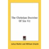 The Christian Doctrine Of Sin V2 by Unknown