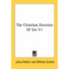 The Christian Doctrine of Sin V1 by Julius Müller