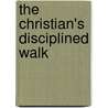 The Christian's Disciplined Walk door Ferguson Jr. Cleveion