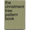 The Christment Tree Pattern Book by Elaine Clanton Harpine