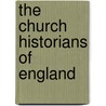 The Church Historians of England door Onbekend