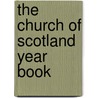 The Church Of Scotland Year Book by Ronald S. Blakey