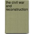 The Civil War and Reconstruction