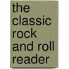 The Classic Rock and Roll Reader door William E. Studwell