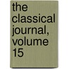 The Classical Journal, Volume 15 door Onbekend