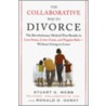 The Collaborative Way to Divorce door Stuart G. Webb