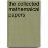 The Collected Mathemaical Papers by Arthur Cayley