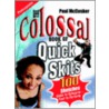 The Colossal Book of Quick Skits door Paul McCusker
