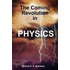 The Coming Revolution In Physics