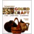 The Complete Book of Gourd Craft
