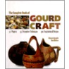 The Complete Book of Gourd Craft by Mickey Baskett