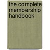 The Complete Membership Handbook by Liz Hill