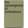 The Convergence of Civilizations door Emanuel Adler