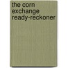 The Corn Exchange Ready-Reckoner by James Weeks
