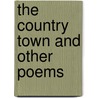 The Country Town And Other Poems door William John Courthope